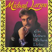 Michael Larsen - Ein Kleines Bißchen Liebe
