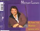 CD Single - Michael Larsen - Ich Kann Kein Mädchen Weinen Seh'n