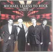 Michael Learns To Rock - Nothing to Lose