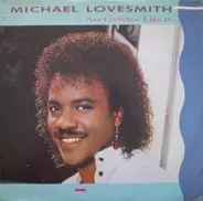 Michael Lovesmith - Ain't Nothin' Like It