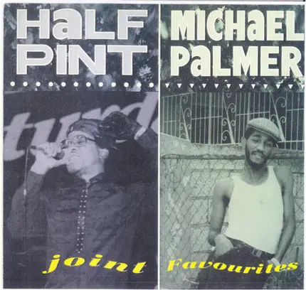 Michael Palmer / Half Pint - Joint Favourites