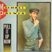 LP - Michael Palmer - Pull It Up Now