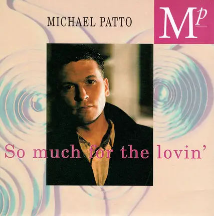 Michael Patto - So Much For The Lovin'