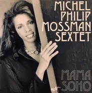 Michael Philip Mossman Sextet - Mama Soho