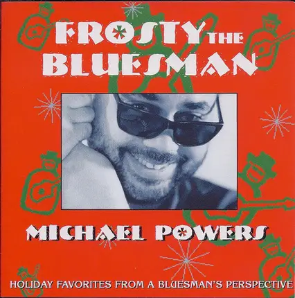 Michael Powers - Frosty the Bluesman