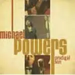 Michael Powers - Prodigal Son