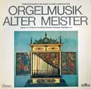 LP - Michael Praetorius , Jan Pieterszoon Sweelinck , Samuel Scheidt , Johann Jakob Froberger , Johann P - Orgelmusik Alter Meister