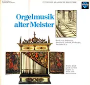 Michael Praetorius , Jan Pieterszoon Sweelinck , Samuel Scheidt , Johann Jakob Froberger , Johann P - Orgelmusik Alter Meister