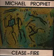 LP - Michael Prophet - Cease Fire