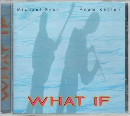 Michael Ryan , Adam Kaplan - What If