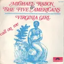 7inch Vinyl Single - Michael Rabon & The Five AMericans - Virginia Girl / Call On Me