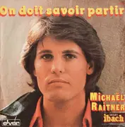 7inch Vinyl Single - Michaël Raitner - On Doit Savoir Partir