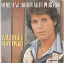 7inch Vinyl Single - Michaël Raitner - Viens, Il Va Falloir Aller Plus Loin ... - No Cover
