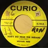 7inch Vinyl Single - Michael Reed / A. Starr - Don't Go Near The Indians / James (Hold The Ladder Steady)