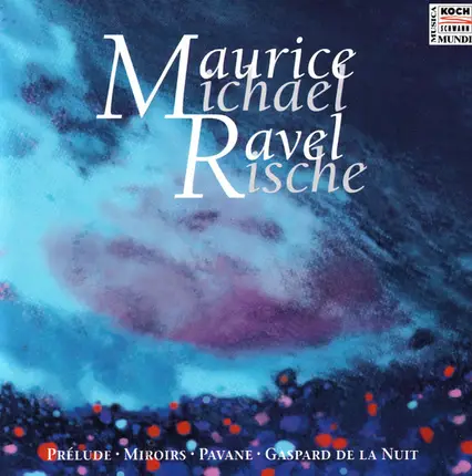 Ravel, Rische - Prélude Miroirs - Pavane Pour Une Infante Défunte Gaspard De La Nuit