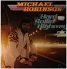 LP - Michael Robinson - Hard Rollin' Highway - Still Sealed