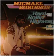 Michael Robinson - Hard Rollin' Highway