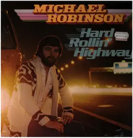 Michael Robinson - Hard Rollin' Highway