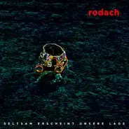 Michael Rodach - Seltsam erscheint unsere Lage