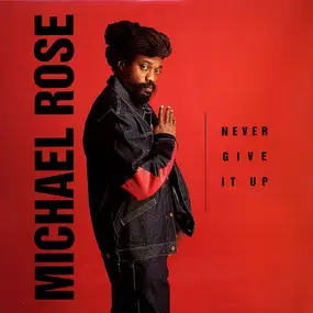 Michael Rose - Never Give It Up