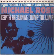 Michael Rose - Keep The Fire Burning (Dump The Lump) (Remix)