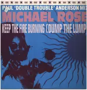 12inch Vinyl Single - Michael Rose - Keep The Fire Burning (Dump The Lump) (Remix)