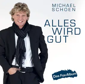 Michael Schoen - Alles Wird Gut