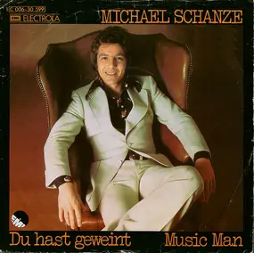 Michael Schanze - Du Hast Geweint / Music Man