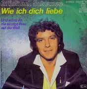 7inch Vinyl Single - Michael Schanze - Wie Ich Dich Liebe