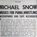 Double LP - Michael Snow - Musics For Piano, Whistling, Microphone And Tape Recorder