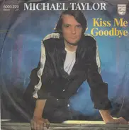 Michael Taylor - Kiss Me Goodbye