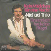 7inch Vinyl Single - Michael Thilo - Kein Mädchen Für Eine Nacht