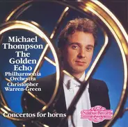 Vivaldi / Rosetti / L. Mozart / Haydn / Michael Thompson - The Golden Echo - Concertos for Horns