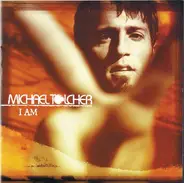 Michael Tolcher - I Am