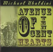 Michael Ubaldini - Avenue Of Ten Cent Hearts