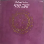 Michael Vetter - Tambura Preludes / Pro-Vocationes