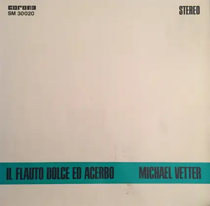 Michael Vetter - Il flauto dolce ed acerbo
