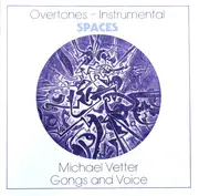 CD - Michael Vetter - Overtones-Instrumental: Spaces (Gongs And Voices)
