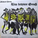 LP - Michael Von Jung - Ein Letzter Gruß - Die Fröhlichen Grablieder Des Ritters Michael Jung, Pfarrer Zu Kirchdorf An Der Iller