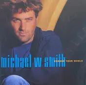 Michael W. Smith - Change Your World