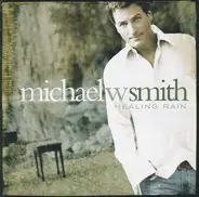 Michael W. Smith - Healing Rain