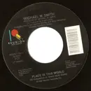 7inch Vinyl Single - Michael W. Smith - Place In This World