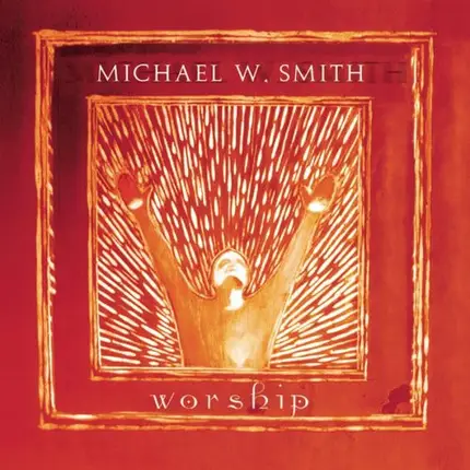Michael W. Smith - Worship