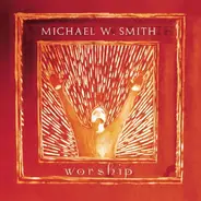 Michael W. Smith - Worship