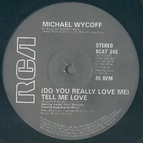 Michael Wycoff - (Do You Really Love Me) Tell Me Love/You've Got It Coming