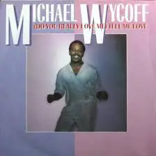 Michael Wycoff - Tell Me Love / You've Got It Coming