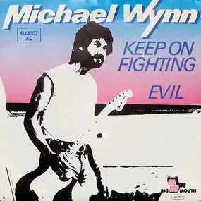 Michael Wynn - Keep On Fighting / Evil