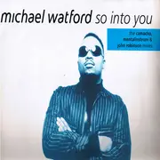 12'' - Michael Watford - So Into You (Remixes Part 1)