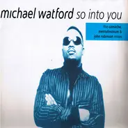 Michael Watford - So Into You (Remixes Part 1)