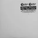 12inch Vinyl Single - Michael Watford - For Your Love